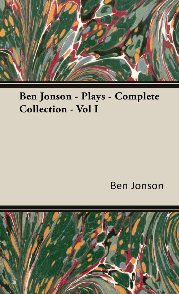 Produktbild: Ben Jonson - Plays - Complete Collection - Vol I | Ben Jonson