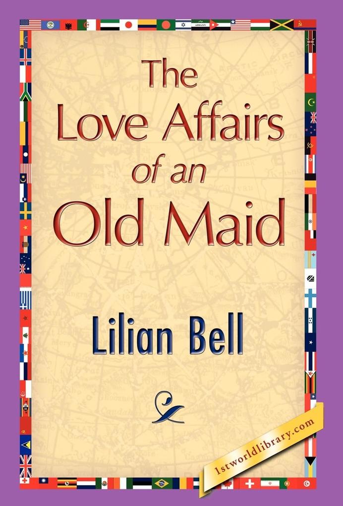 Produktbild: The Love Affairs of an Old Maid | Lilian Bell