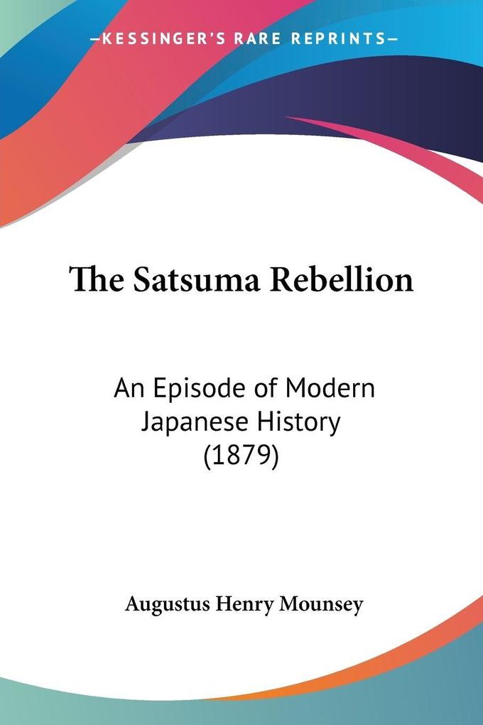 Produktbild: The Satsuma Rebellion | Augustus Henry Mounsey