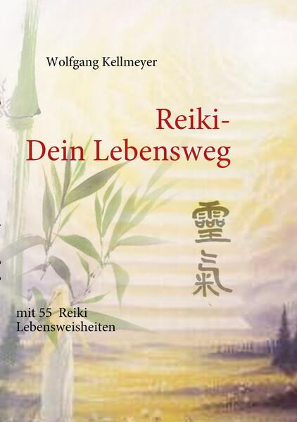 Produktbild: Reiki Dein Lebensweg | Wolfgang Kellmeyer