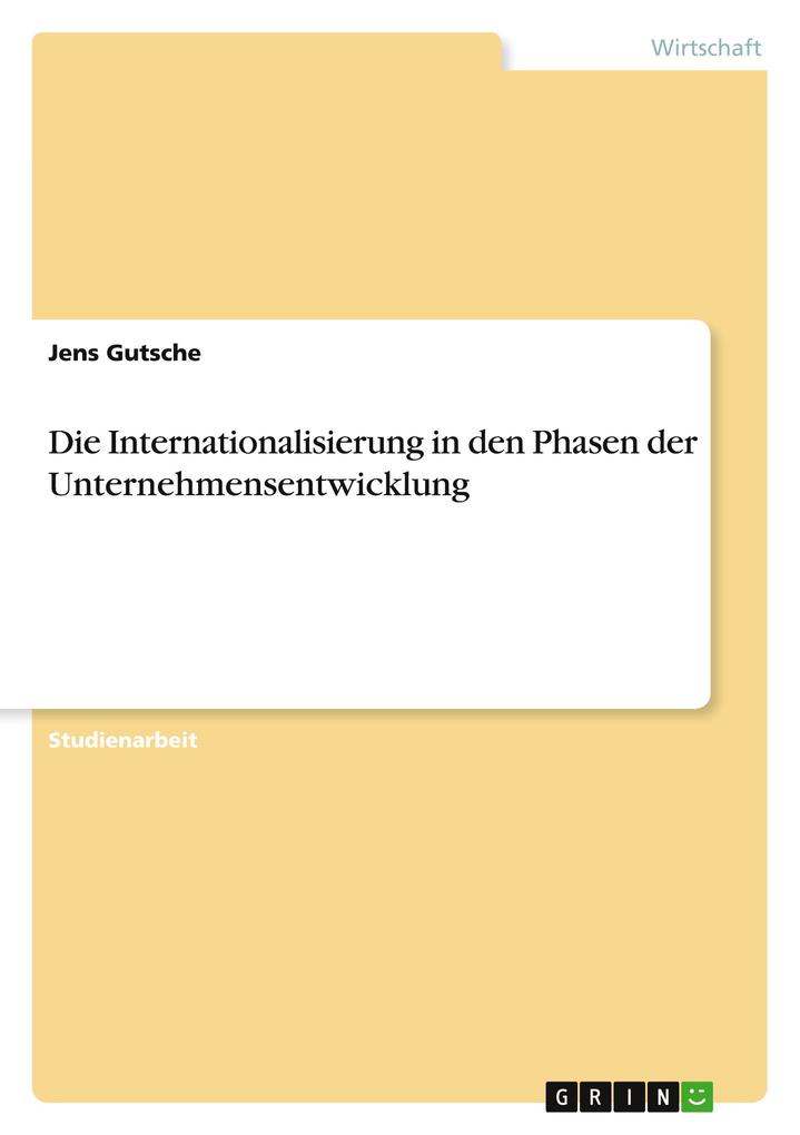 Produktbild: Die Internationalisierung in den Phasen der Unternehmensentwicklung | Jens Gutsche