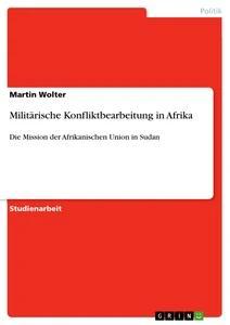 Produktbild: Militärische Konfliktbearbeitung in Afrika | Martin Wolter
