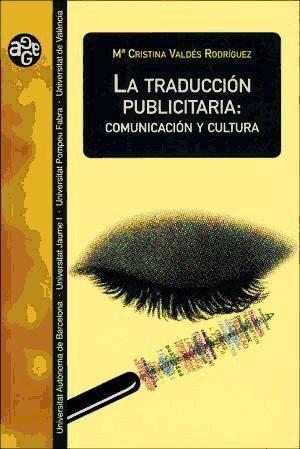 Produktbild: La traducción publicitaria : comunicación y cultura | Cristina Valdés Rodríguez