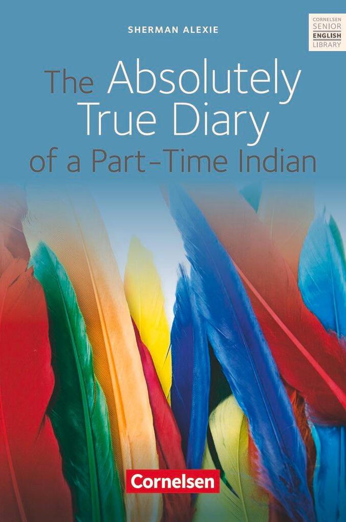 Produktbild: The Absolutely True Diary of a Part-Time Indian | Sherman Alexie, Ingrid Becker-Ross, Gunthild Porteous-Schwier