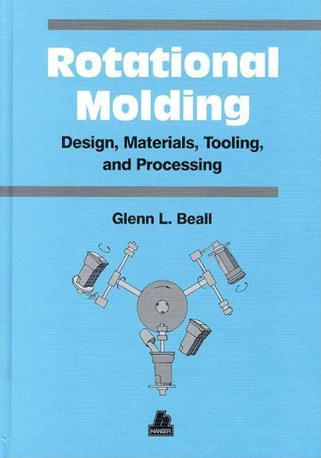 Produktbild: Rotational Molding Design, Materials, Tooling and Processing | Glenn Beall