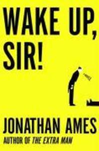 Produktbild: Wake Up, Sir! | Jonathan Ames
