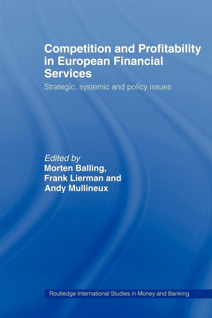 Produktbild: Competition and Profitability in European Financial Services | Andy Mullineux, Frank Lierman, Morten Balling