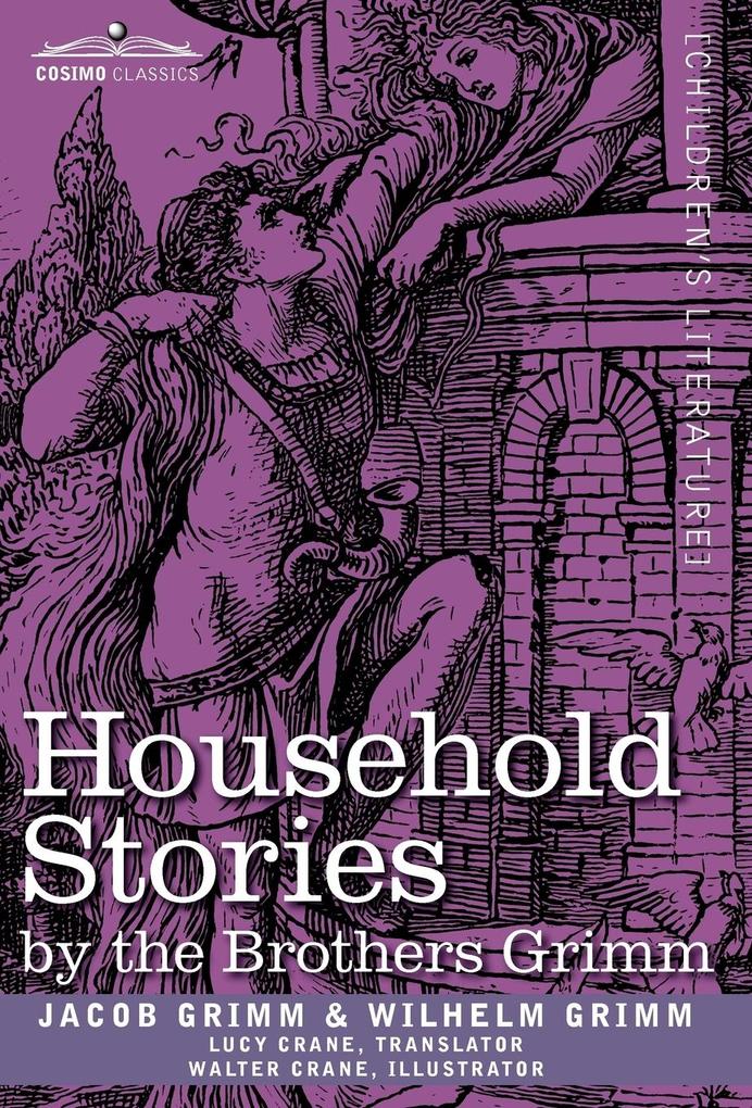 Produktbild: Household Stories by the Brothers Grimm | Jacob Ludwig Carl Grimm, Wilhelm Grimm