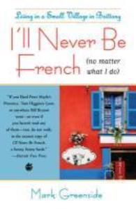 Produktbild: I'll Never Be French (no matter what I do) | Mark Greenside
