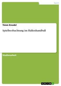 Produktbild: Spielbeobachtung im Hallenhandball | Timm Knodel