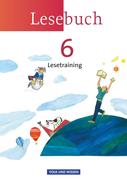Lesebuch 6. Schuljahr. Lesetraining Arbeitsheft. Östliche Bundesländer und Berlin