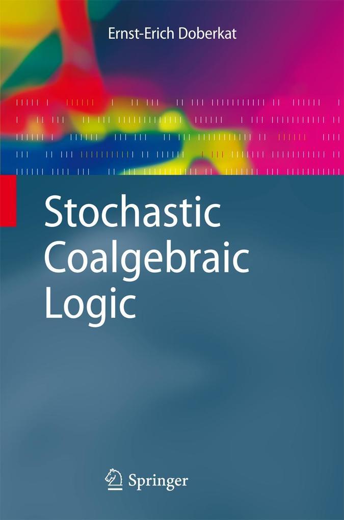 Produktbild: Stochastic Coalgebraic Logic | Ernst-Erich Doberkat