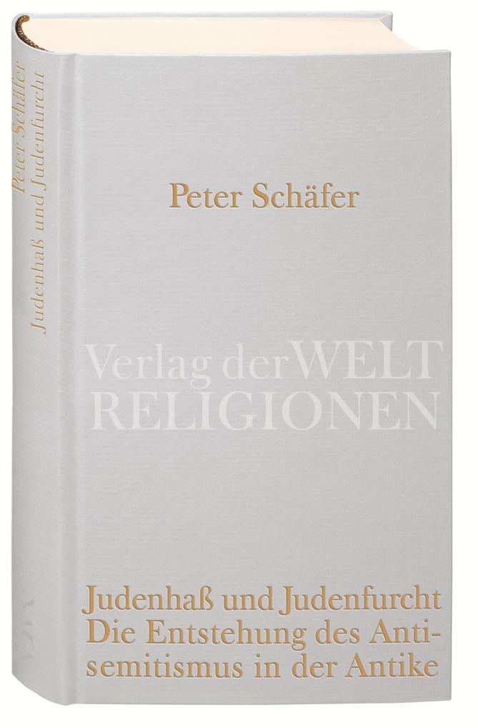 Produktbild: Judenhaß und Judenfurcht. Die Entstehung des Antisemitismus in der Antike | Peter Schäfer