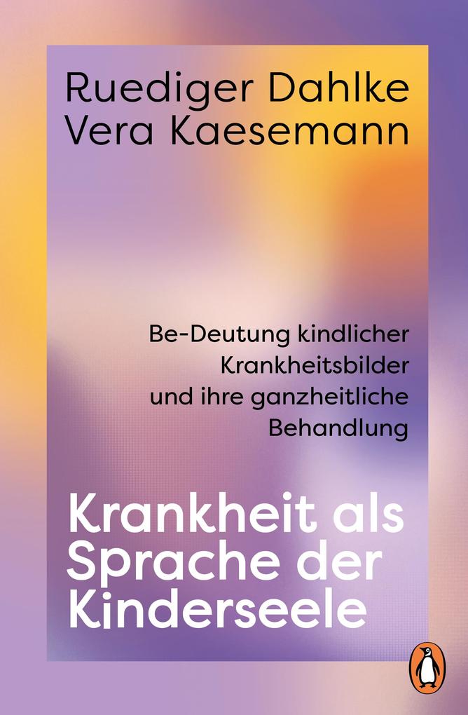 Produktbild: Krankheit als Sprache der Kinderseele | Ruediger Dahlke, Vera Kaesemann