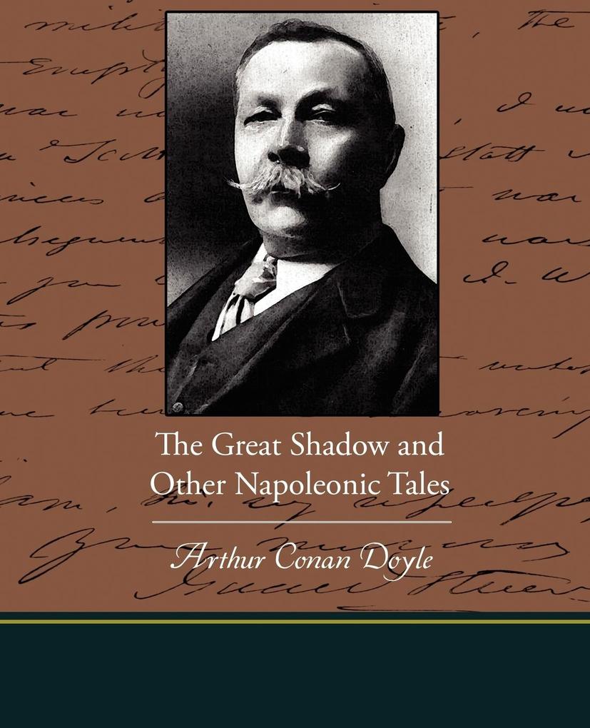 Produktbild: The Great Shadow and Other Napoleonic Tales | Arthur Conan Doyle