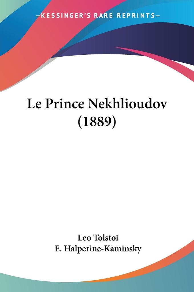 Produktbild: Le Prince Nekhlioudov (1889) | Leo Tolstoi