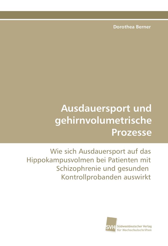 Produktbild: Ausdauersport und gehirnvolumetrische Prozesse | Dorothea Berner