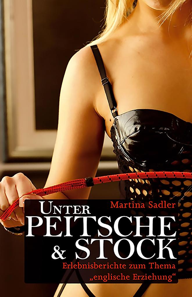 Produktbild: Unter Peitsche & Stock | Martina Sadler