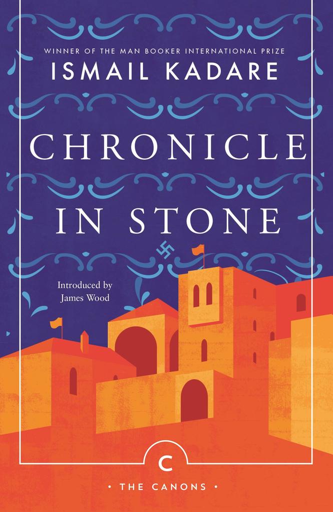 Produktbild: Chronicle In Stone | Ismail Kadare