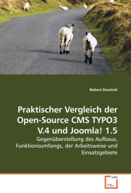 Produktbild: Praktischer Vergleich der Open-Source CMS TYPO3 V.4 und Joomla! 1.5 | Robert Dominik