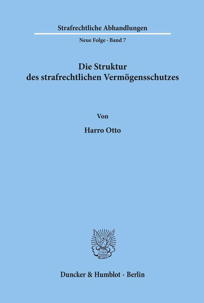 Produktbild: Die Struktur des strafrechtlichen Vermögensschutzes. | Harro Otto