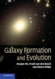 Produktbild: Galaxy Formation and Evolution | Frank van den Bosch, Houjun Mo, Simon White