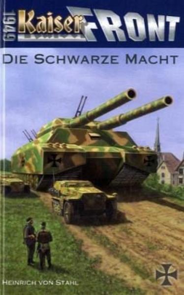 Produktbild: Kaiserfront 1949 Band 1: Die schwarze Macht | Heinrich von Stahl