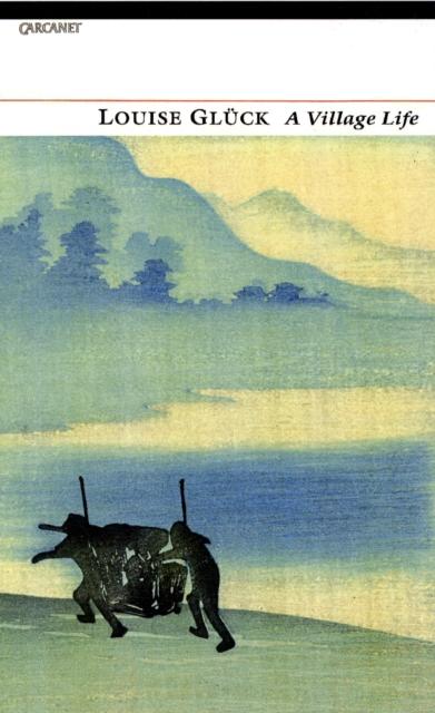 Produktbild: A Village Life | Louise Gluck