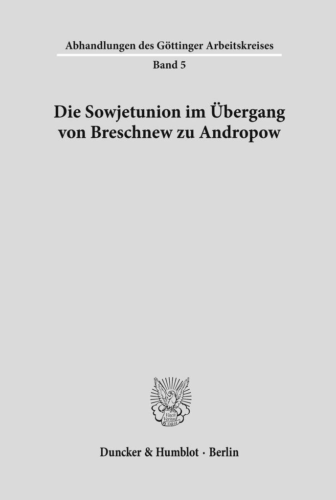 Produktbild: Die Sowjetunion im Übergang von Breschnew zu Andropow. | Heinz Brahm, Georg Brunner, Boris Meissner, Hans-Herrmann Höhmann
