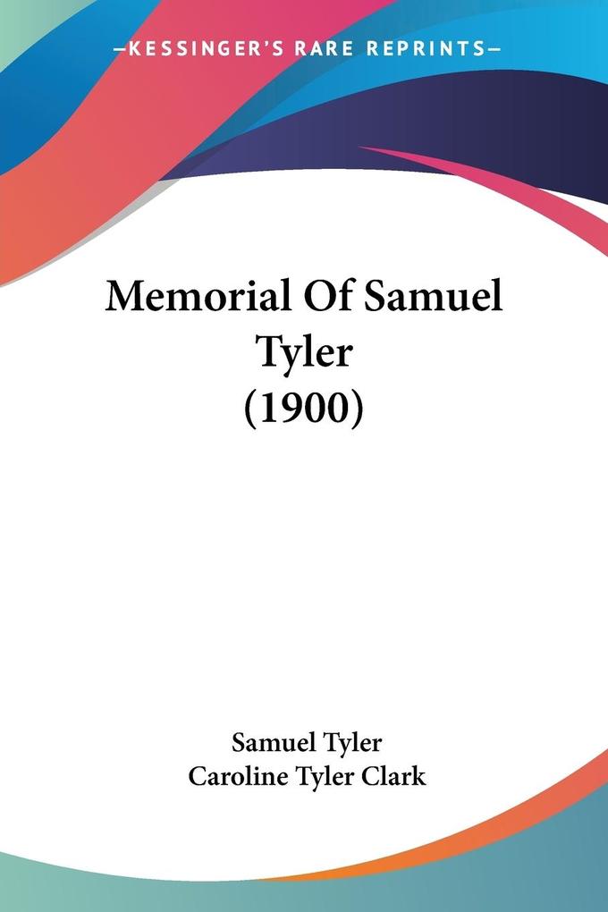 Produktbild: Memorial Of Samuel Tyler (1900) | Samuel Tyler
