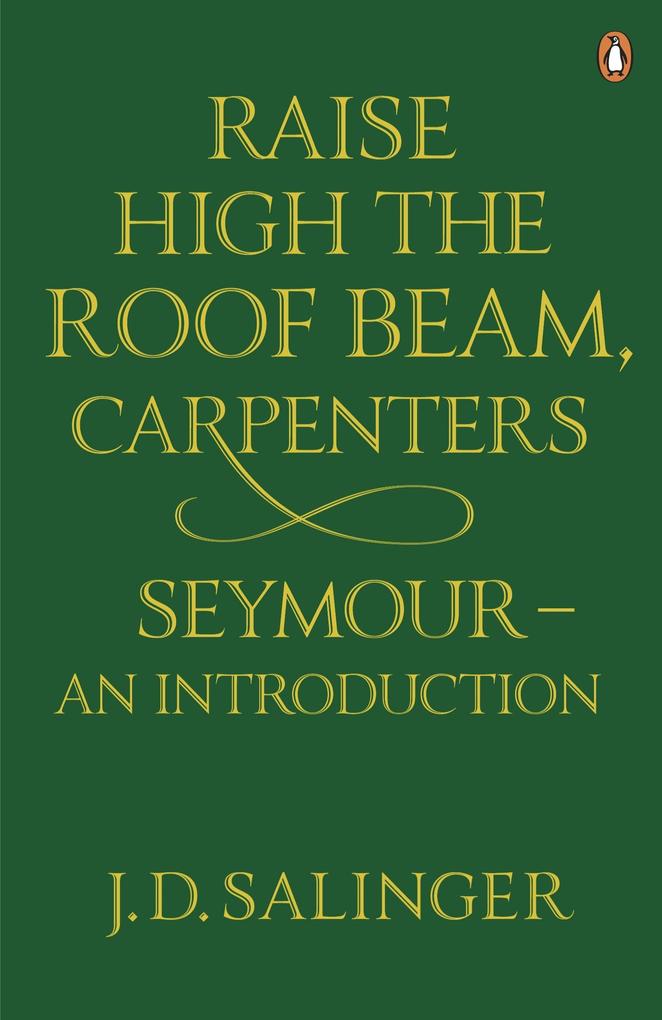 Produktbild: Raise High the Roof Beam, Carpenters; Seymour - an Introduction | J. D. Salinger