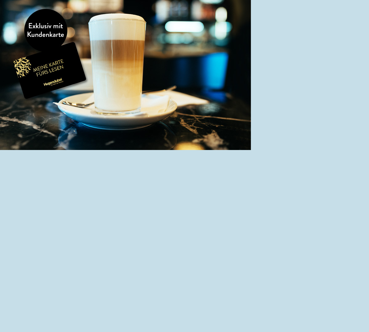 10% Rabatt im Café des Lesens in den Hugendubel-Filialen