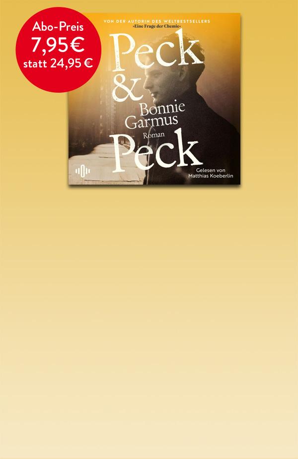 Bonnie Garmus, Peck & Peck - im ABO hören bei Hugendubel
