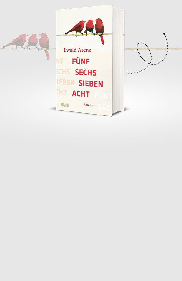 Ewald Arenz: Fünf, sechs, sieben, acht